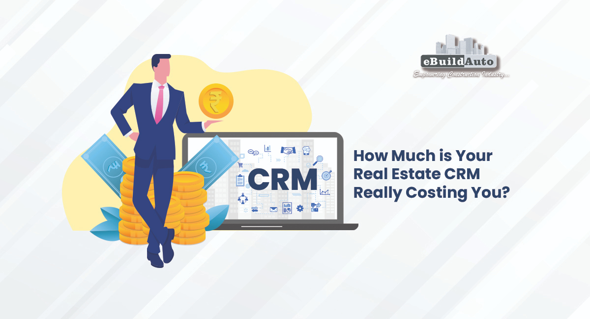 How-Much-does-a-Real-Estate-CRM-Really -Cost-eBuildAuto