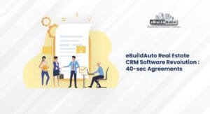 Agreement Generation using Real Estate CRM eBuildAuto