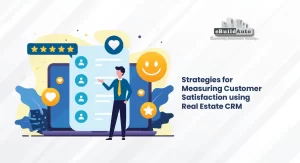 Strategies for Measuring Customer Satisfaction using Real Estate CRM - eBuildAuto
