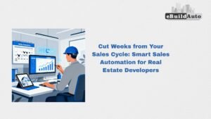 Smart Sales Automation Using Real Estate CRM